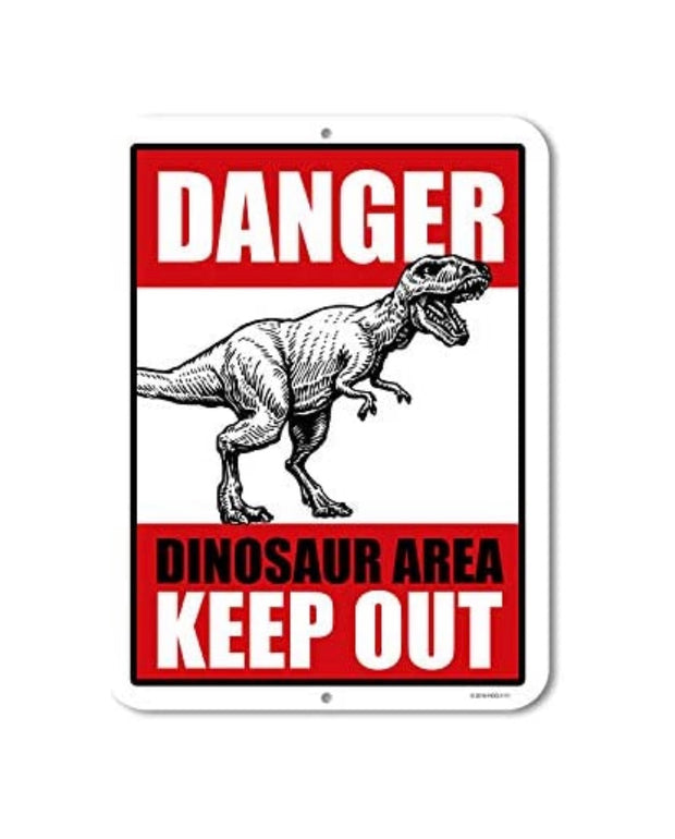 Danger Dinosaur Area Keep Out Sign